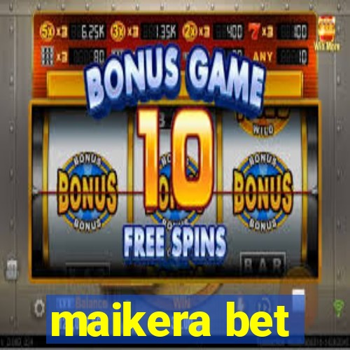 maikera bet