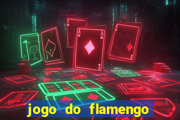 jogo do flamengo ao vivo rede canais