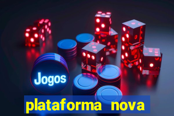 plataforma nova lançada hoje