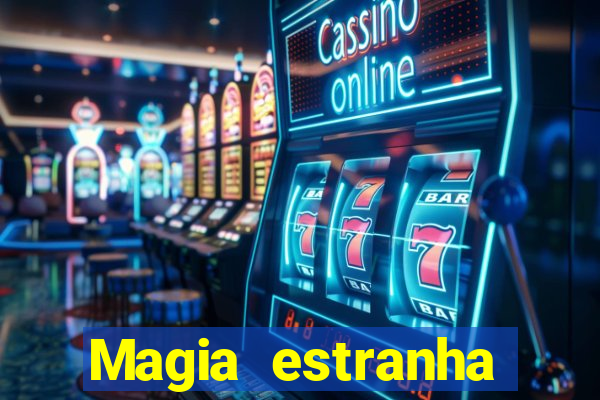 Magia estranha filme completo dublado