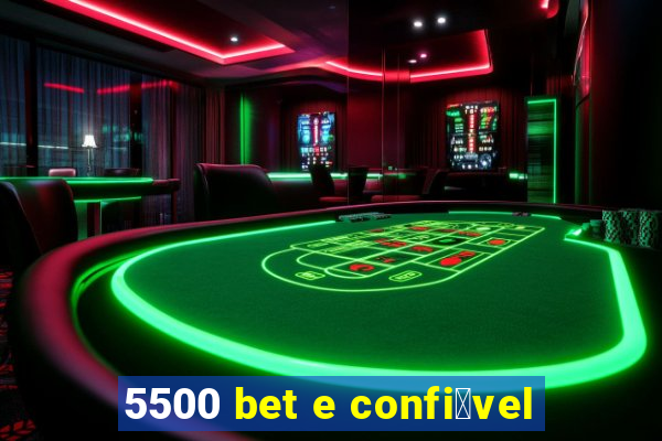 5500 bet e confi谩vel