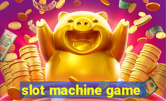 slot machine game