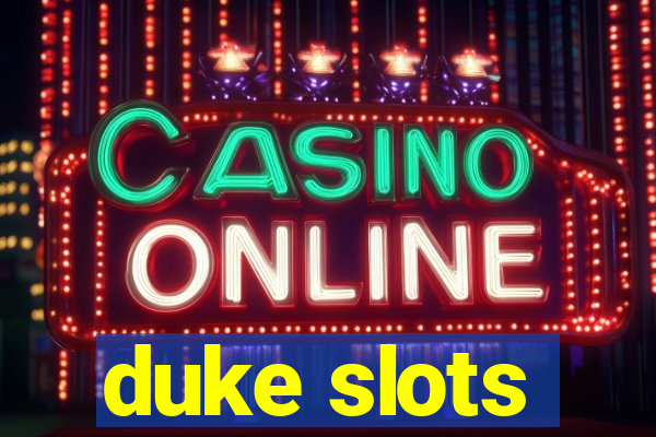 duke slots