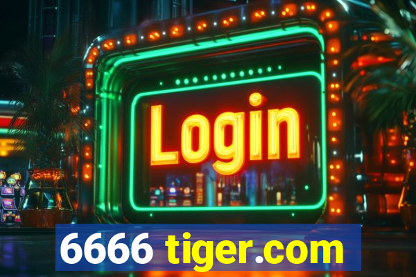 6666 tiger.com