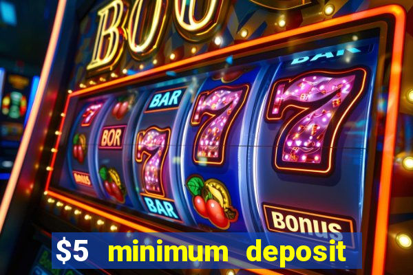 $5 minimum deposit casino australia 2018