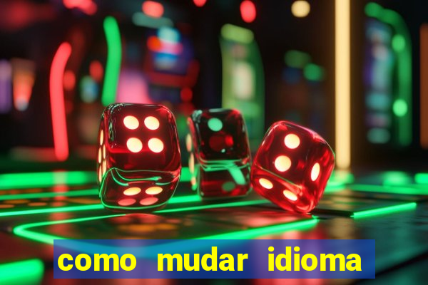 como mudar idioma party poker