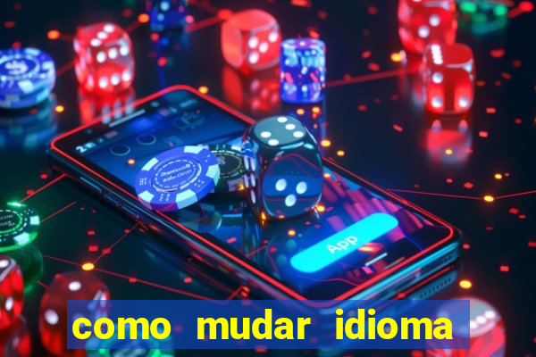 como mudar idioma party poker