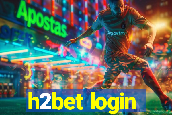 h2bet login