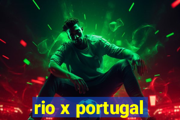 rio x portugal