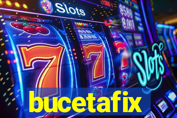 bucetafix