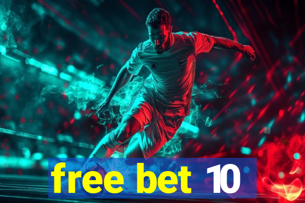 free bet 10