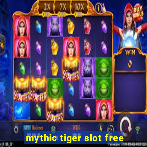 mythic tiger slot free