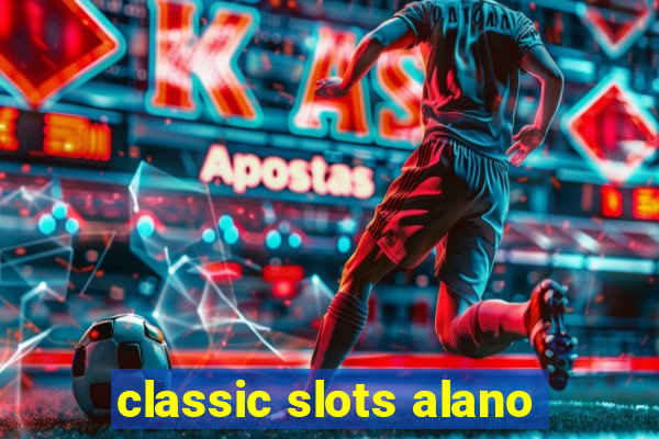 classic slots alano