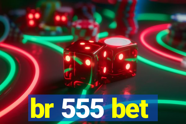 br 555 bet