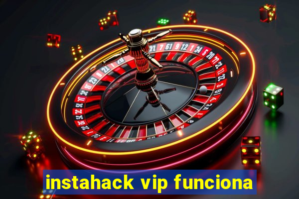 instahack vip funciona