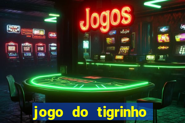 jogo do tigrinho minimo 1 real