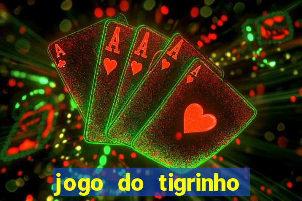 jogo do tigrinho minimo 1 real