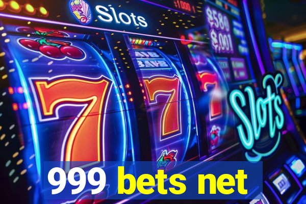 999 bets net