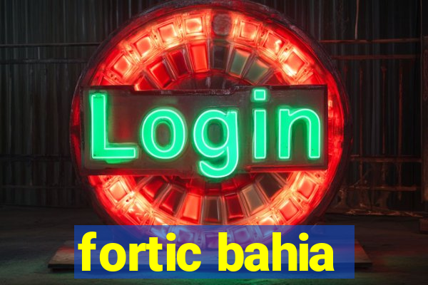 fortic bahia