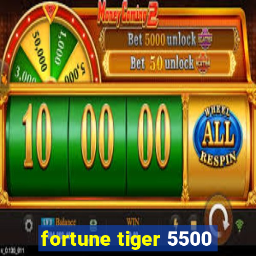 fortune tiger 5500