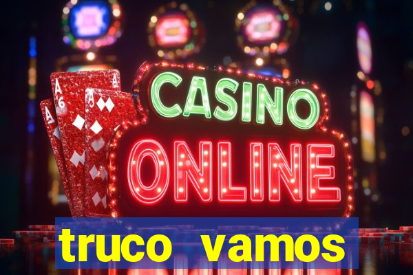 truco vamos torneios online