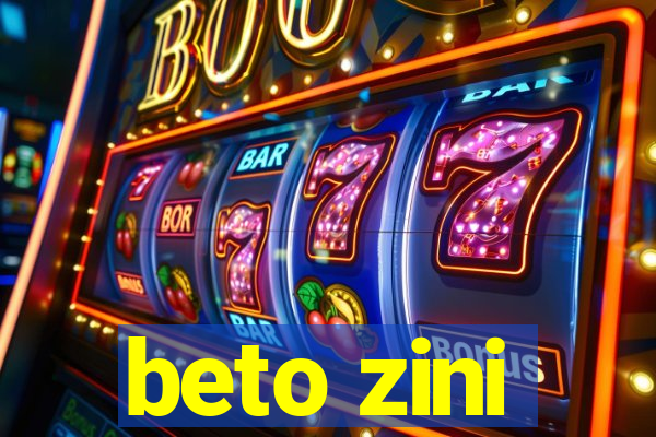 beto zini