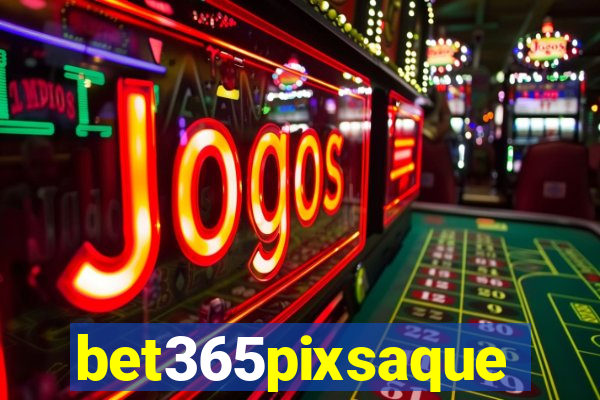 bet365pixsaque