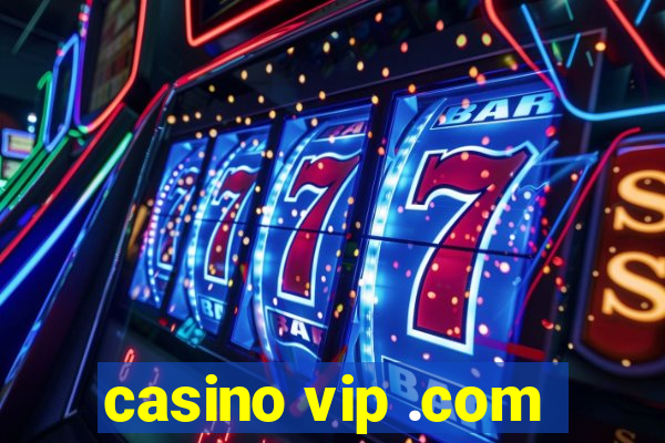 casino vip .com