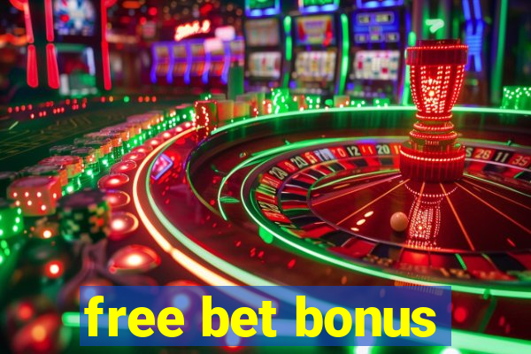 free bet bonus