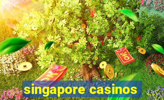 singapore casinos