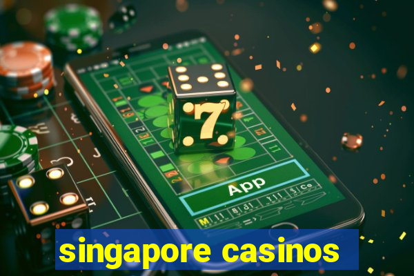 singapore casinos