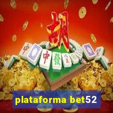 plataforma bet52