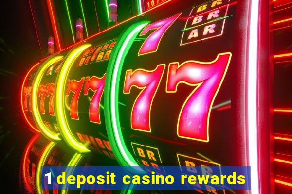 1 deposit casino rewards