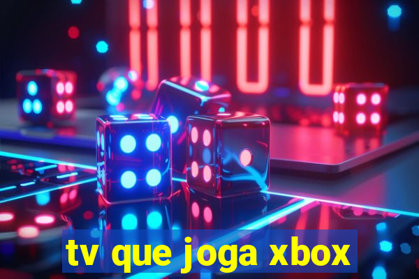 tv que joga xbox