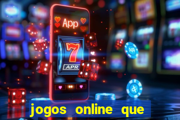 jogos online que ganha dinheiro real