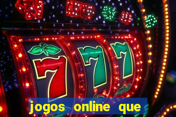 jogos online que ganha dinheiro real