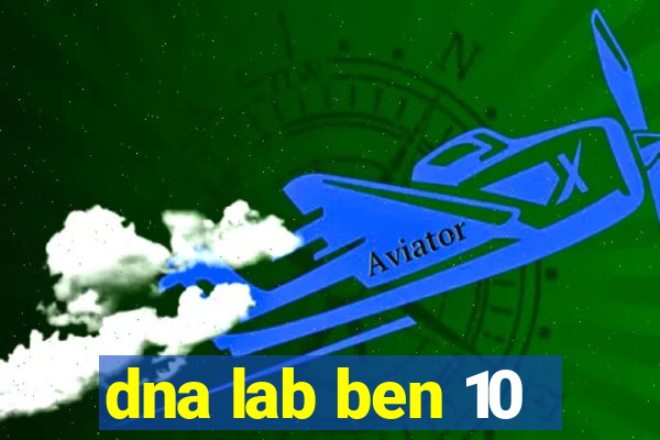 dna lab ben 10