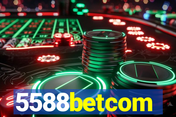 5588betcom