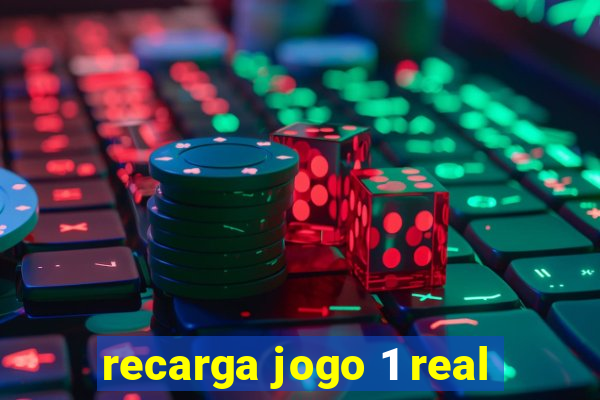 recarga jogo 1 real