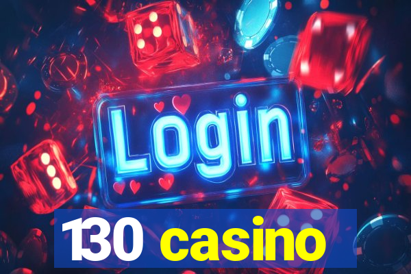 130 casino