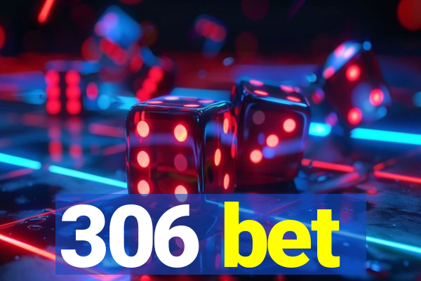 306 bet