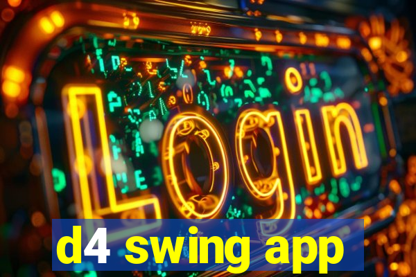 d4 swing app