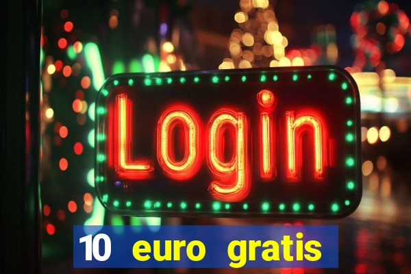 10 euro gratis slottica casino ohne einzahlung