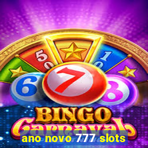 ano novo 777 slots