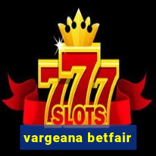 vargeana betfair