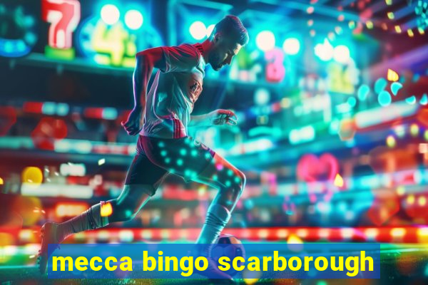 mecca bingo scarborough