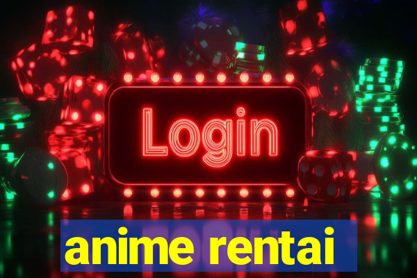 anime rentai