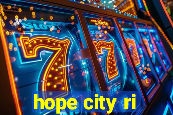 hope city ri