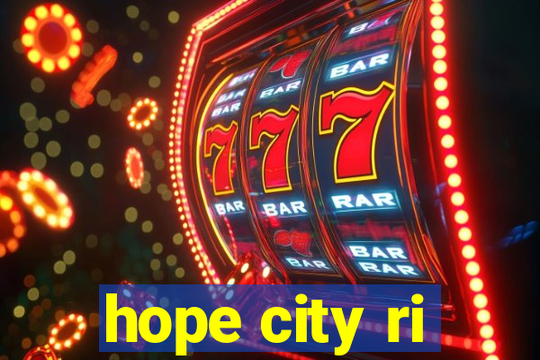 hope city ri