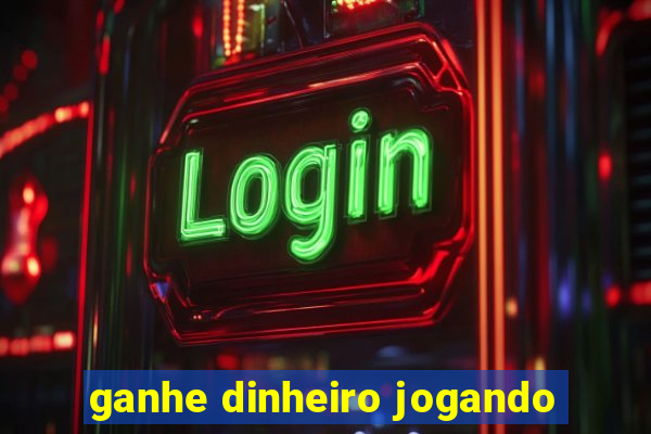 ganhe dinheiro jogando